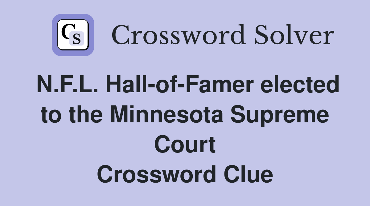 N.F.L. Hall-of-Famer elected to the Minnesota Supreme Court Crossword Clue