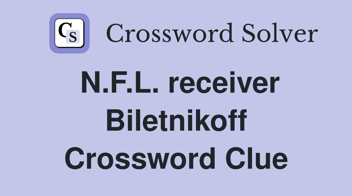 N.F.L. receiver Biletnikoff Crossword Clue