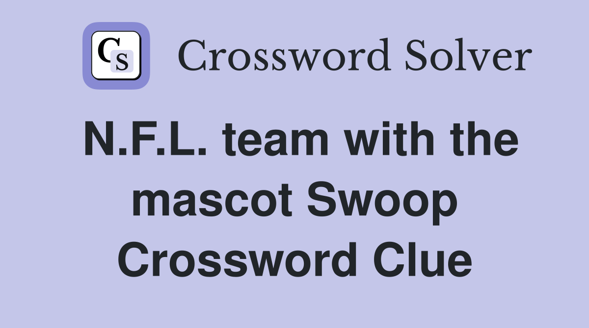 N.F.L. team with the mascot Swoop Crossword Clue