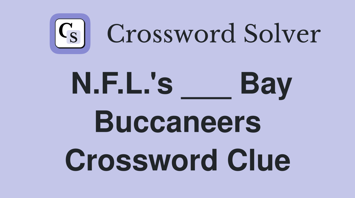 N.F.L.'s ___ Bay Buccaneers Crossword Clue