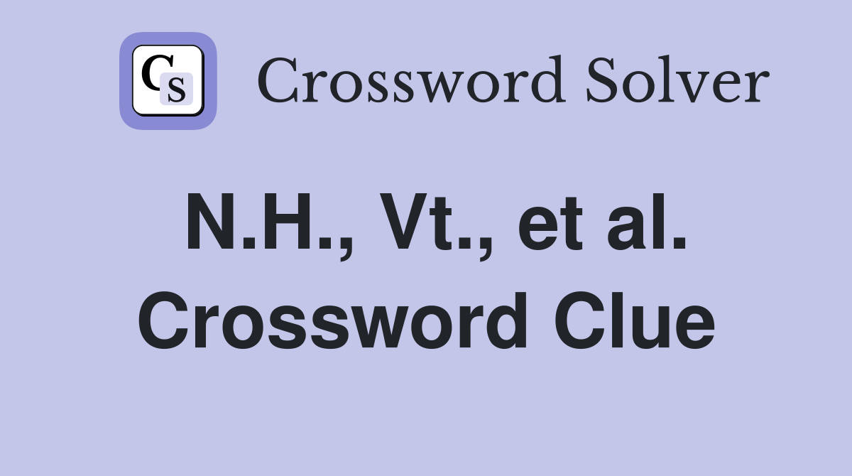 N.H., Vt., et al. Crossword Clue