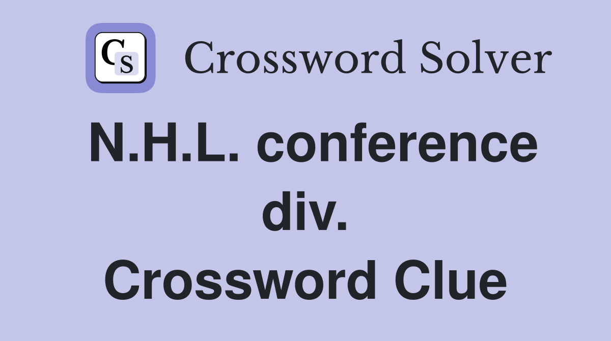 N.H.L. conference div. Crossword Clue