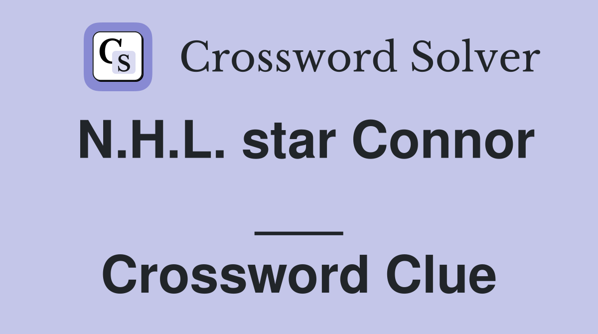 N.H.L. star Connor ___ Crossword Clue