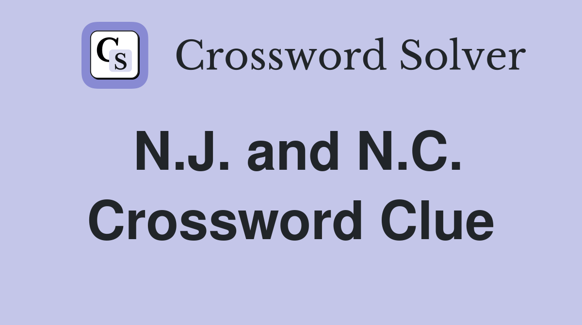 N.J. and N.C. Crossword Clue