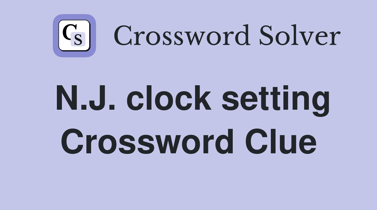 N.J. clock setting Crossword Clue