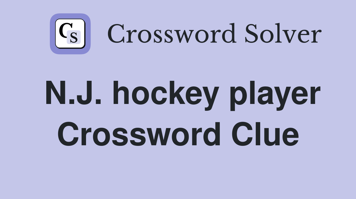 N.J. hockey player Crossword Clue