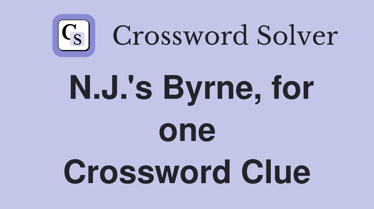N.J.'s Byrne, for one Crossword Clue