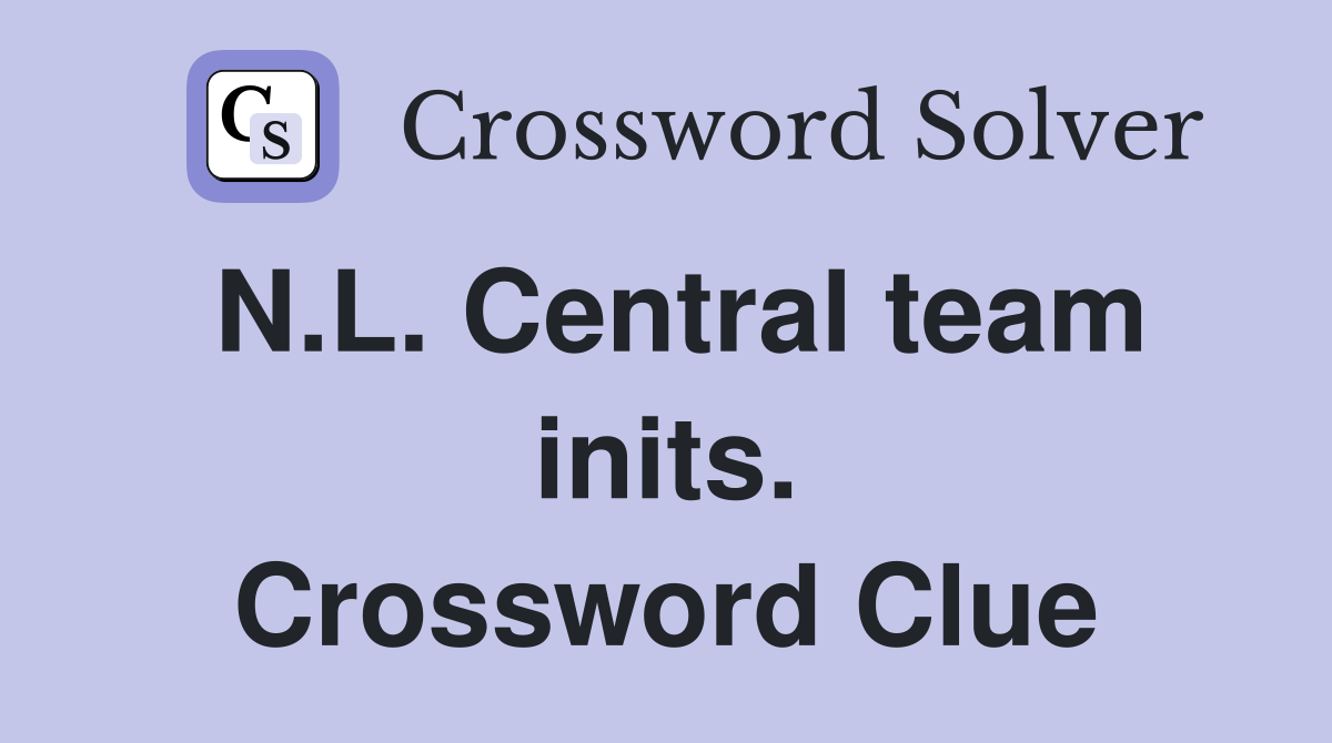 N.L. Central team inits. Crossword Clue