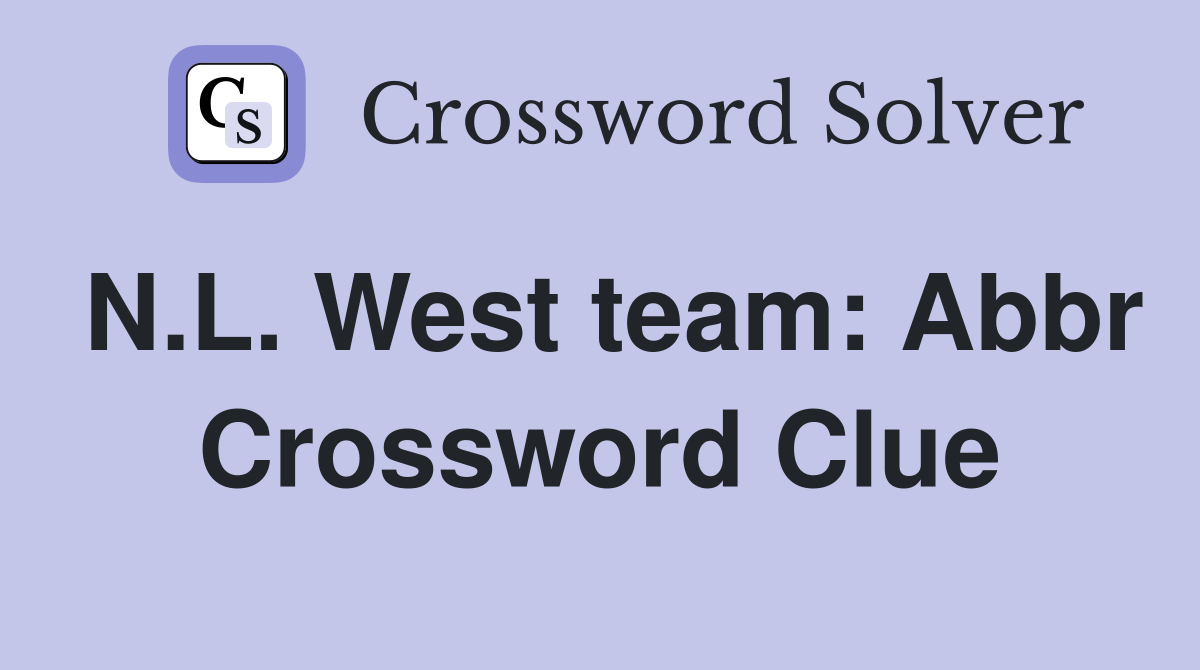 N.L. West team: Abbr Crossword Clue