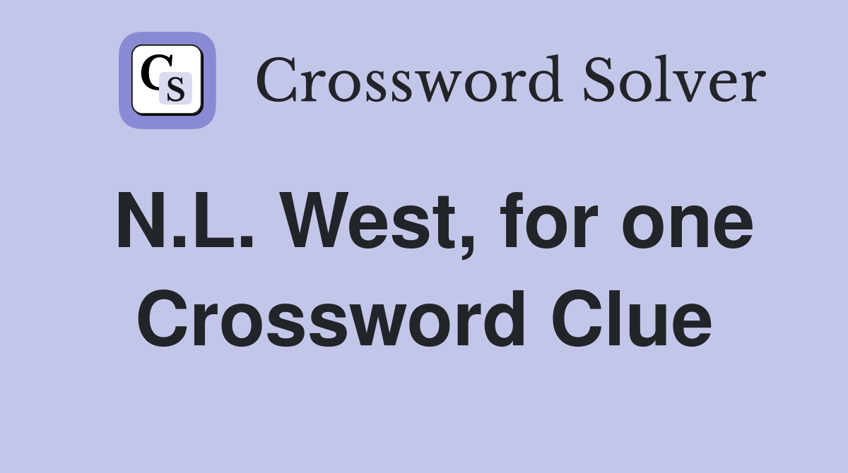 N.L. West, for one Crossword Clue