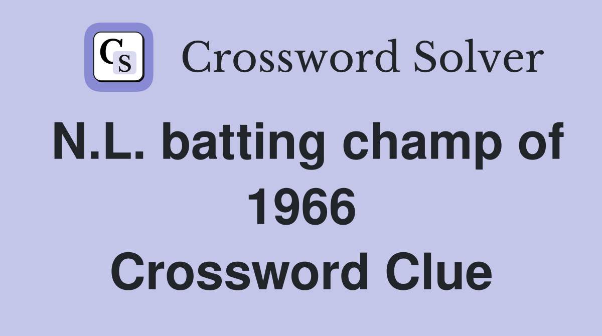 N.L. batting champ of 1966 Crossword Clue