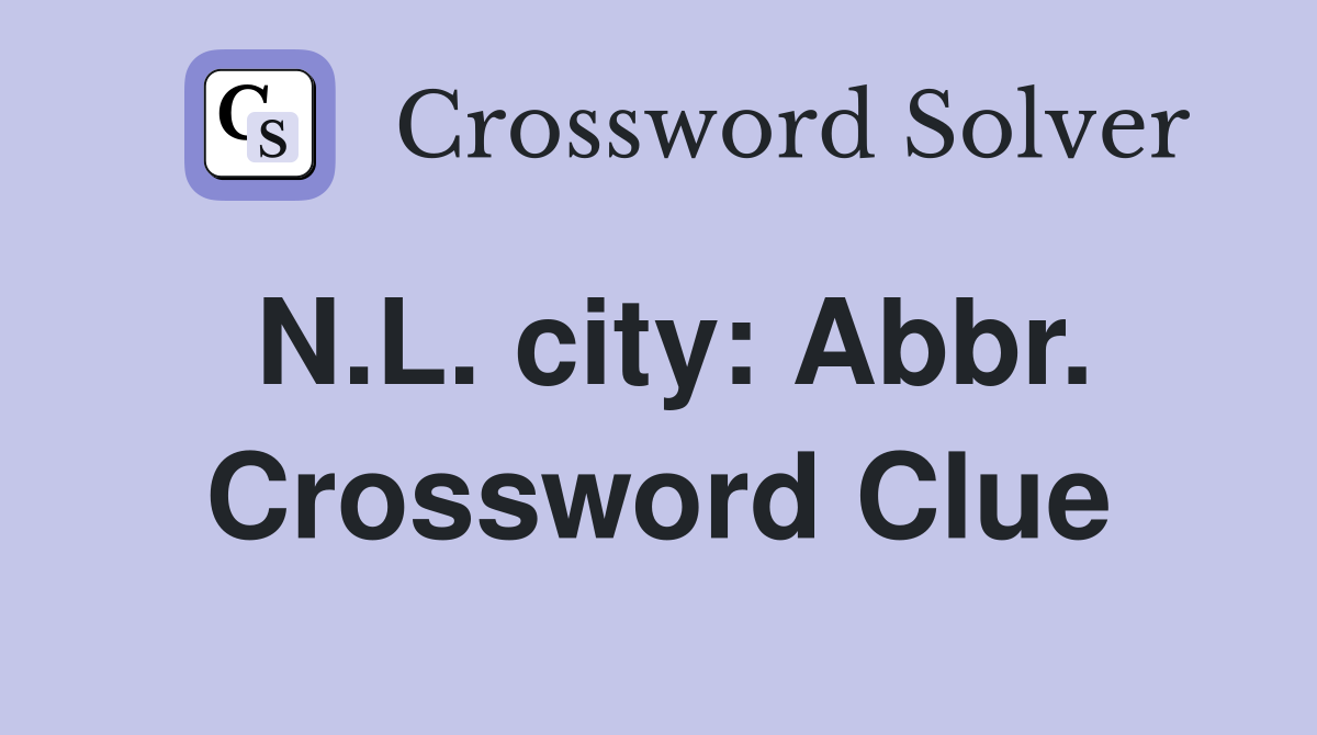 N.L. city: Abbr. Crossword Clue
