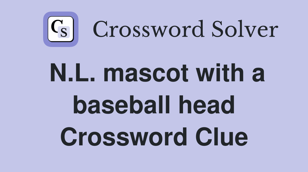 N.L. mascot with a baseball head Crossword Clue