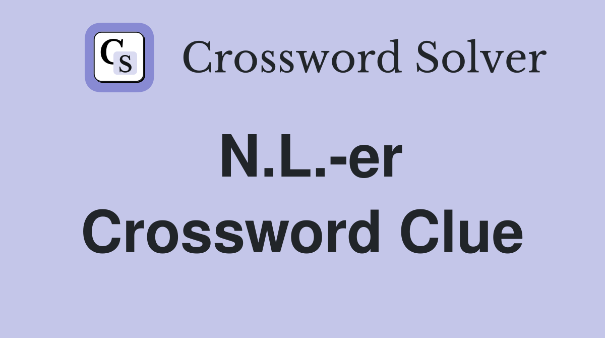 N.L.-er Crossword Clue