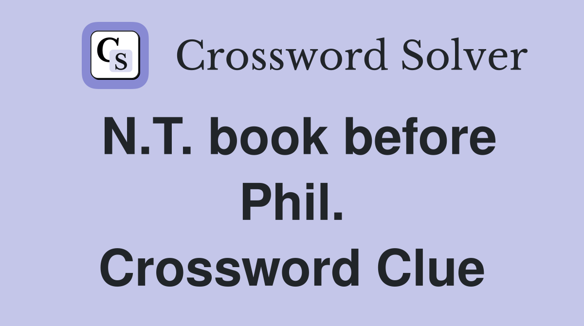 N.T. book before Phil. Crossword Clue