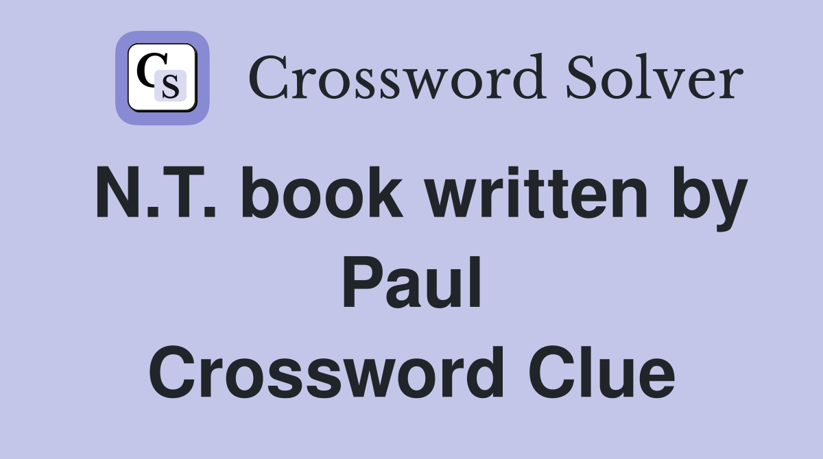 N.T. book written by Paul Crossword Clue
