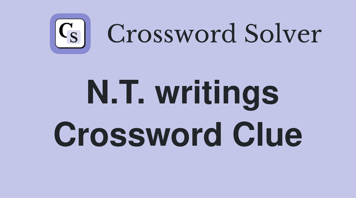 N.T. writings Crossword Clue