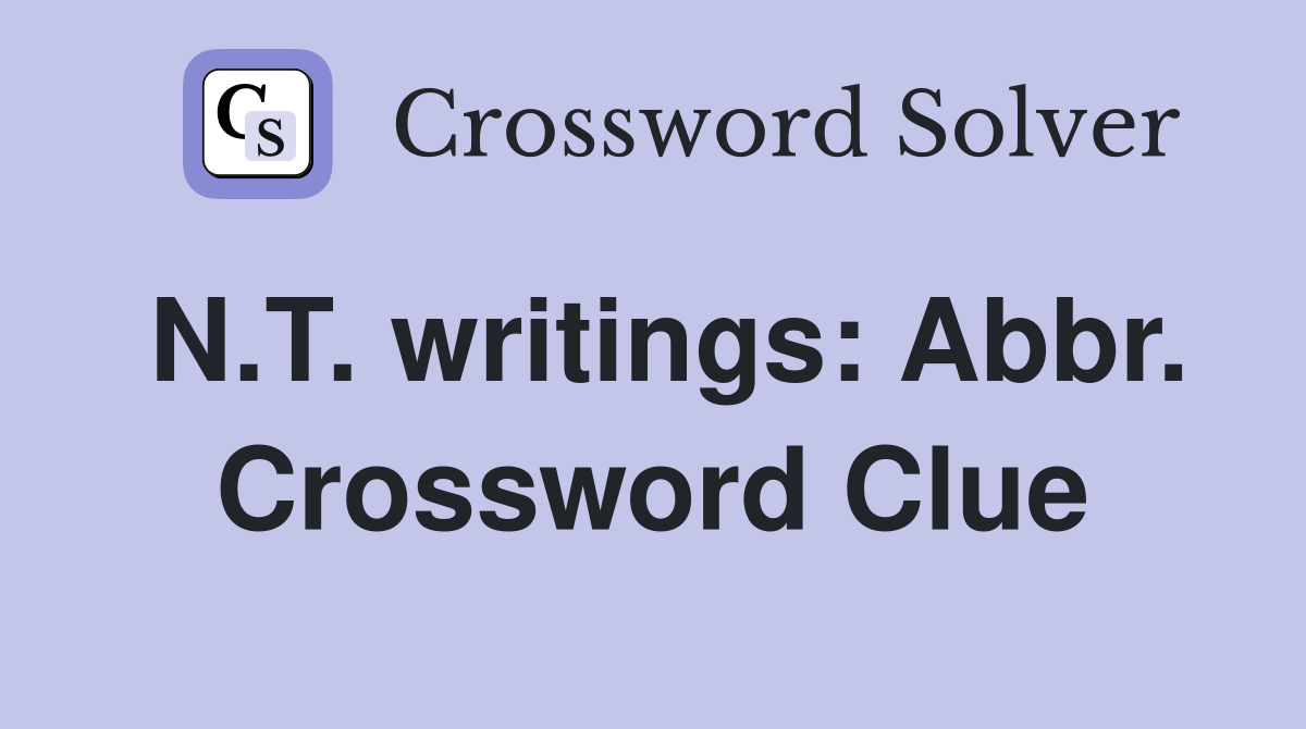 N.T. writings: Abbr. Crossword Clue