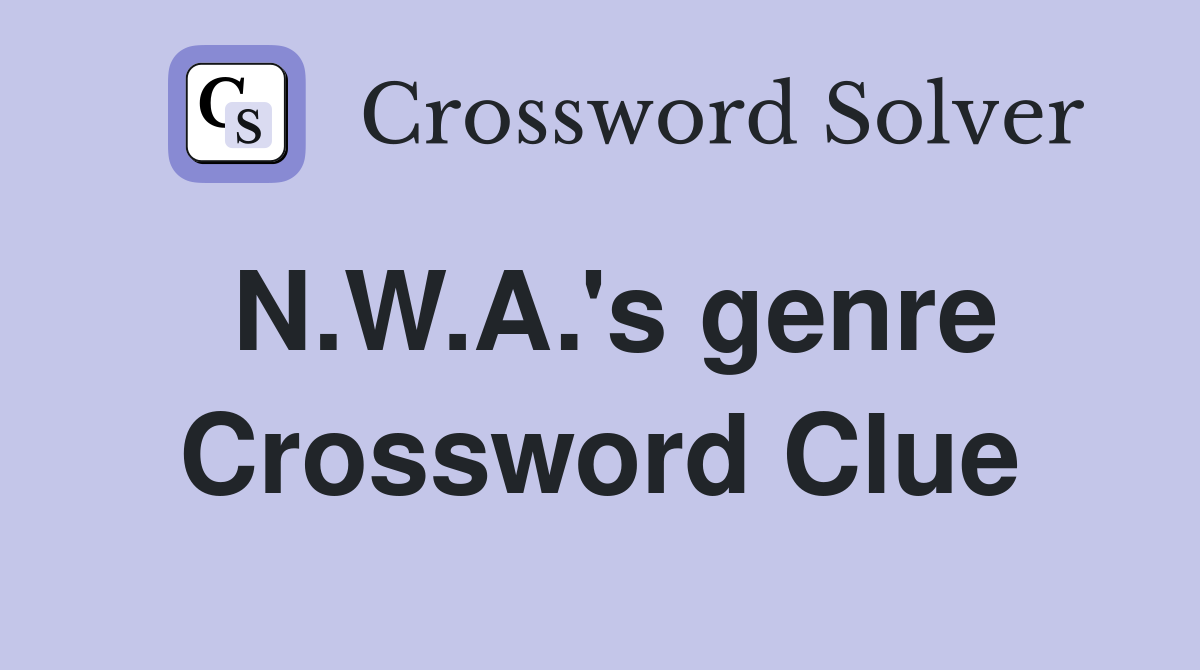 N.W.A.'s genre Crossword Clue