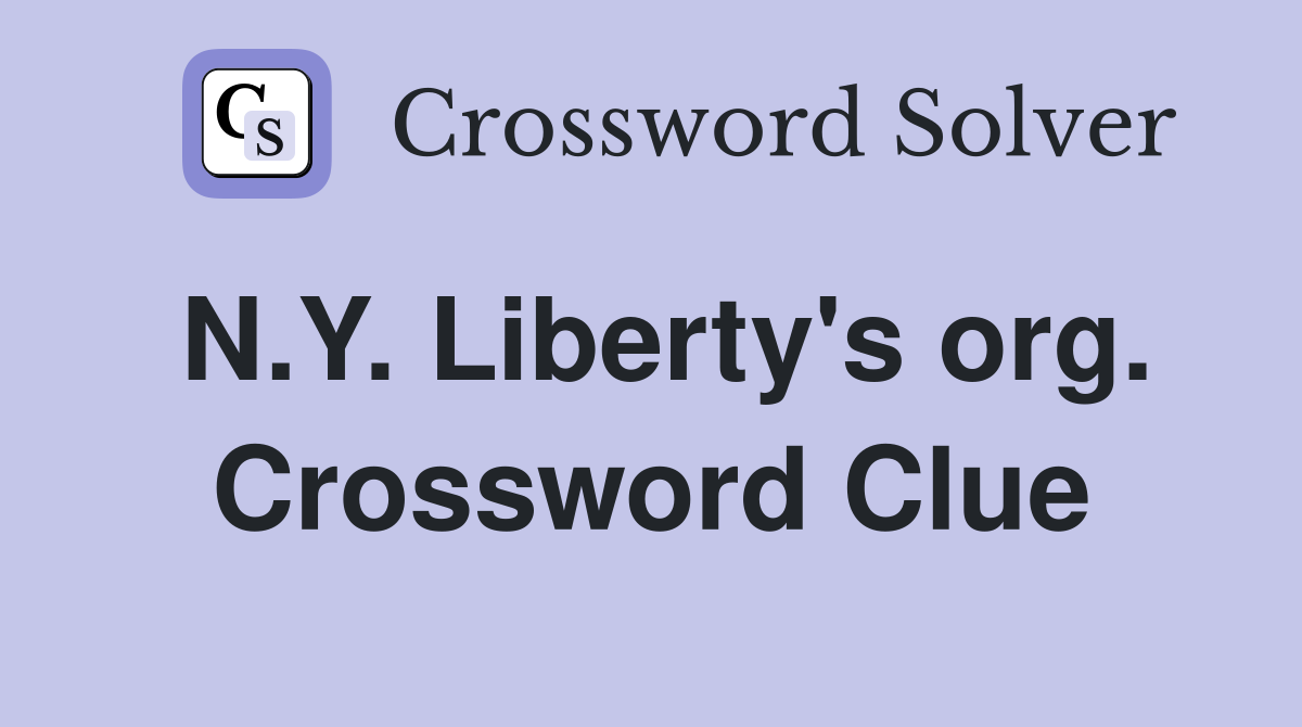 N.Y. Liberty's org. Crossword Clue