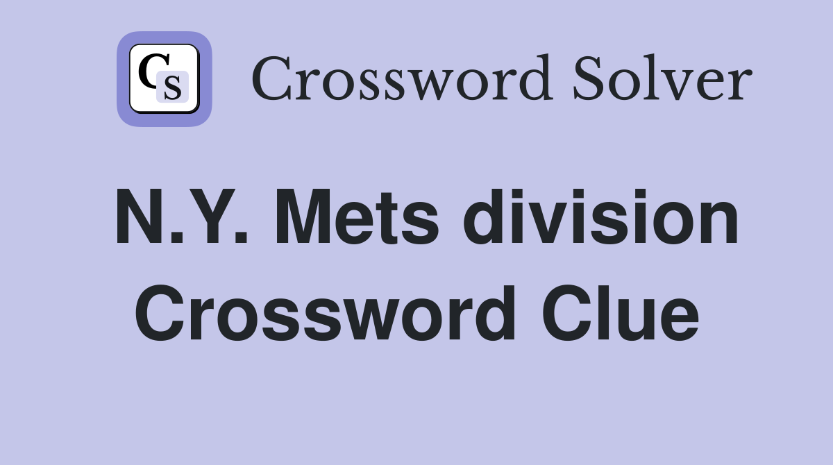 N.Y. Mets division Crossword Clue
