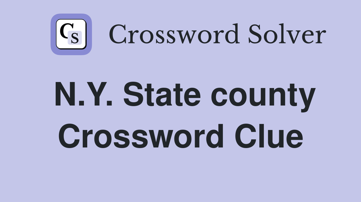 N.Y. State county Crossword Clue