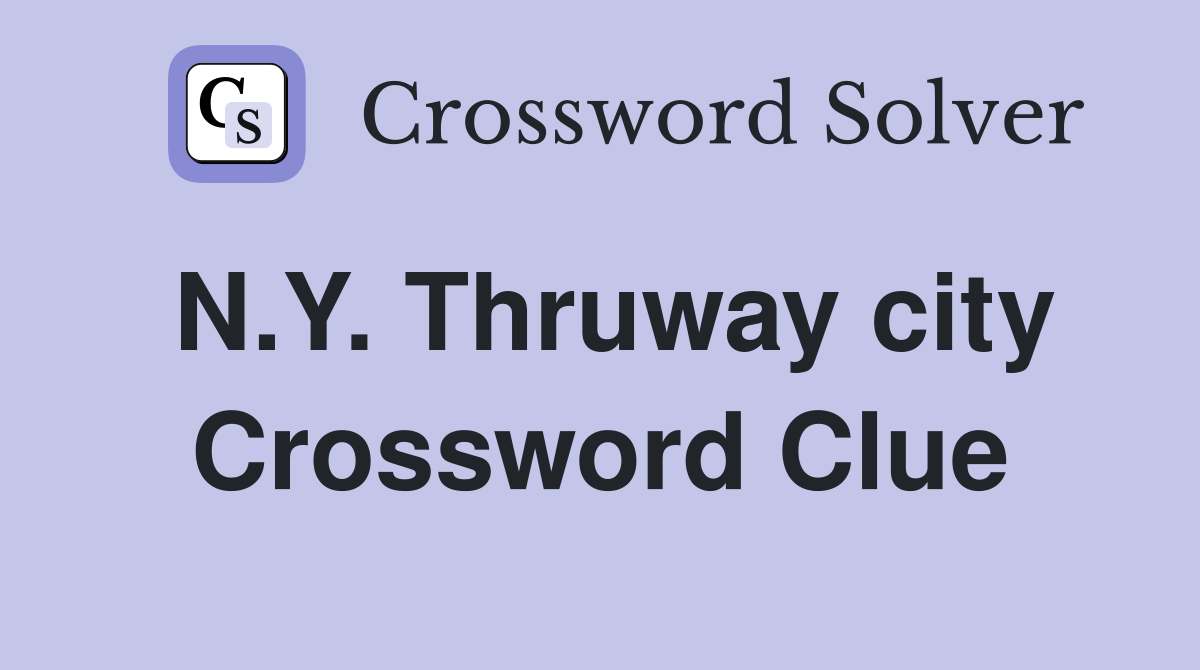 N.Y. Thruway city Crossword Clue