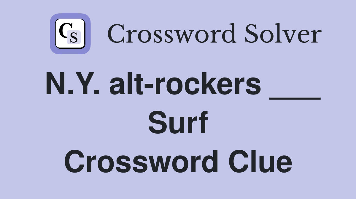 N.Y. alt-rockers ___ Surf Crossword Clue
