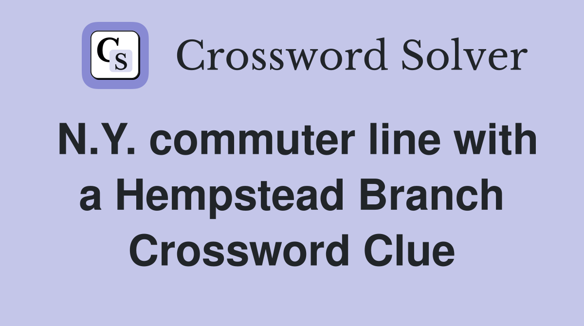 N.Y. commuter line with a Hempstead Branch Crossword Clue