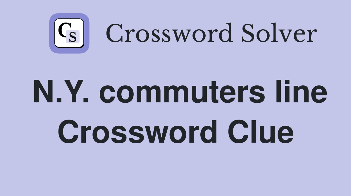 N.Y. commuters line Crossword Clue