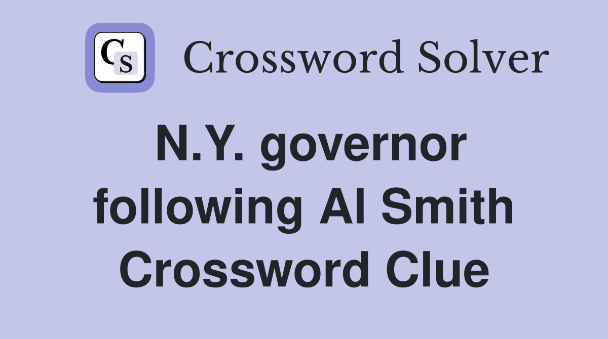 N.Y. governor following Al Smith Crossword Clue