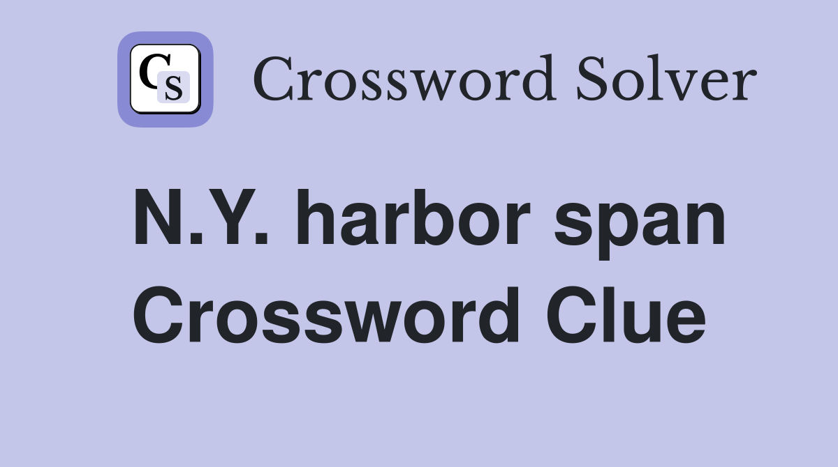 N.Y. harbor span Crossword Clue