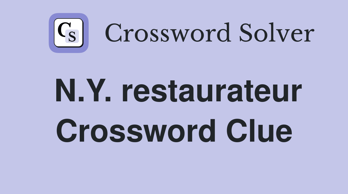 N.Y. restaurateur Crossword Clue