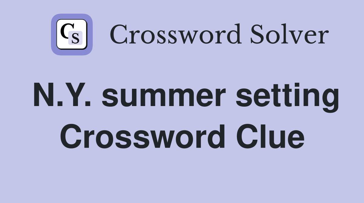 N.Y. summer setting Crossword Clue