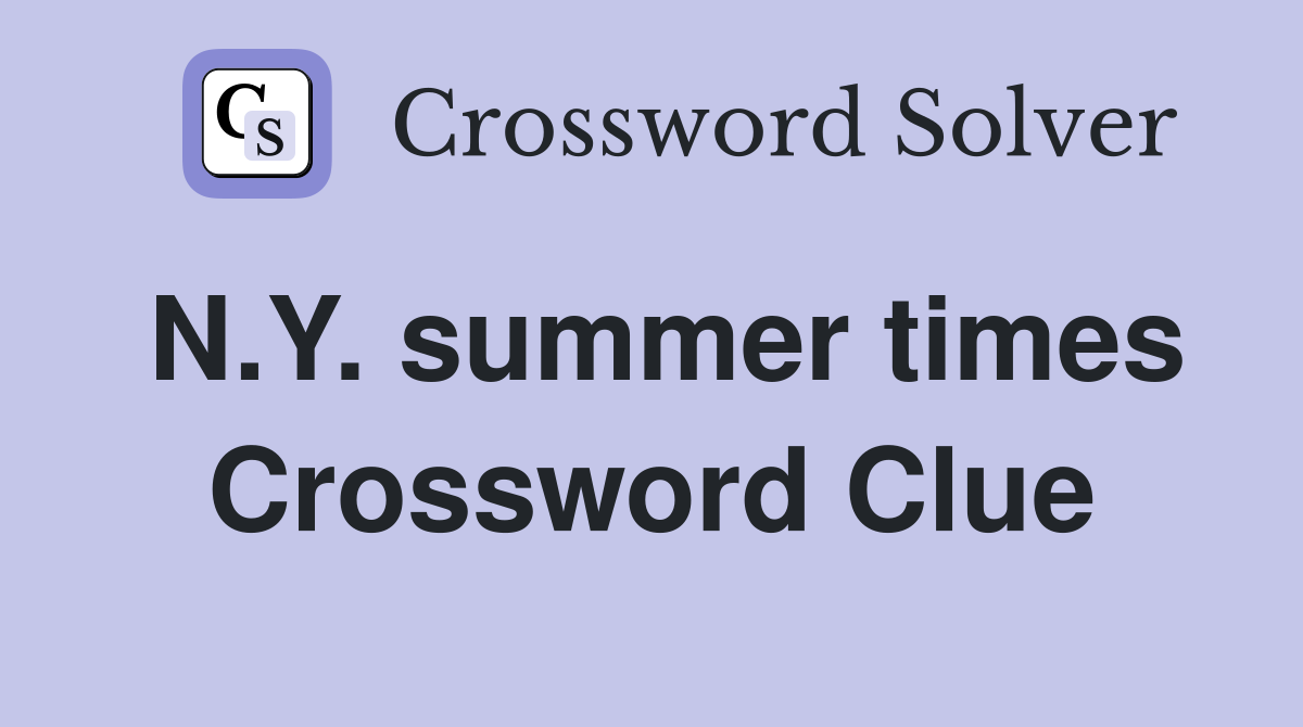N.Y. summer times Crossword Clue