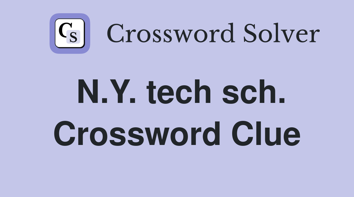N.Y. tech sch. Crossword Clue