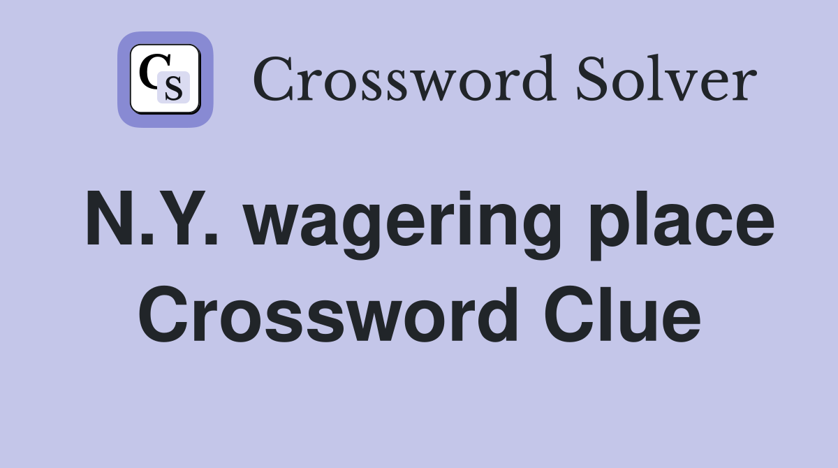 N.Y. wagering place Crossword Clue