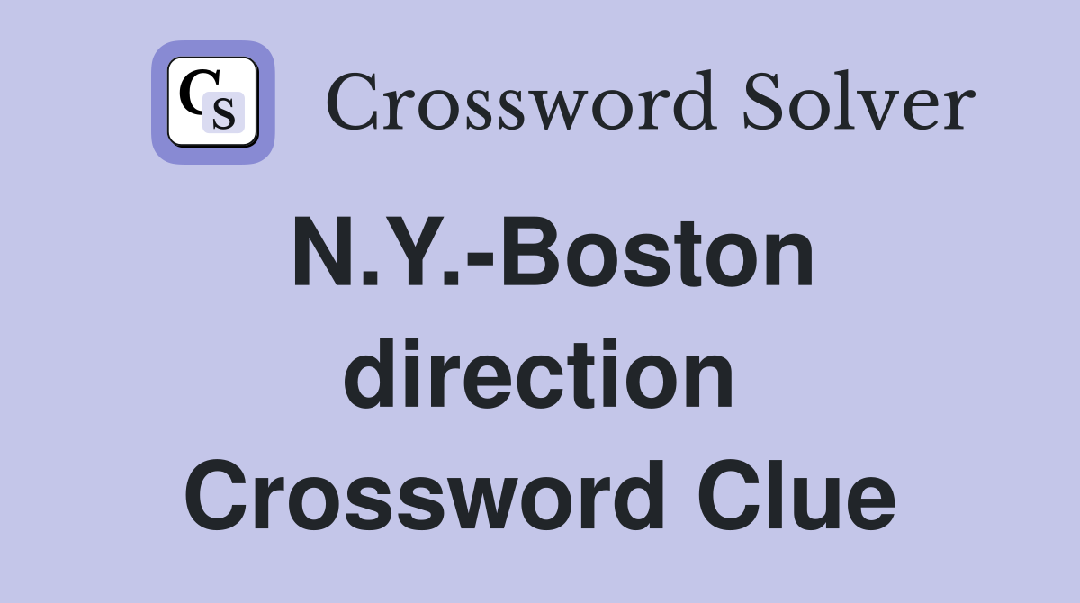 N.Y.-Boston direction Crossword Clue