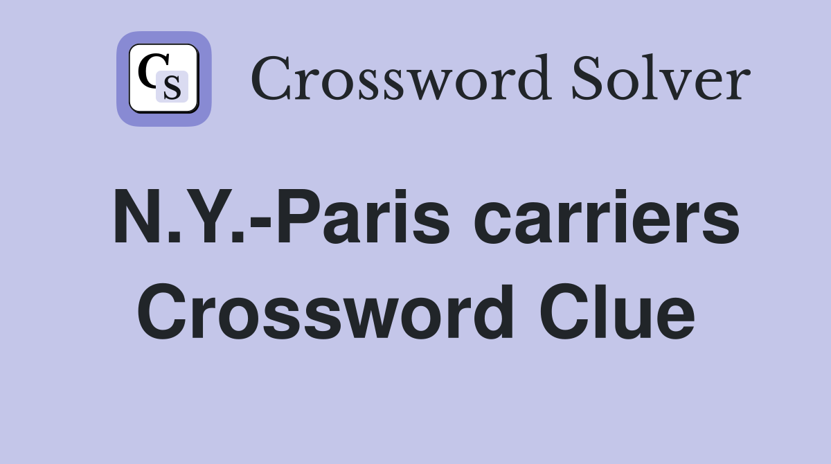 N.Y.-Paris carriers Crossword Clue