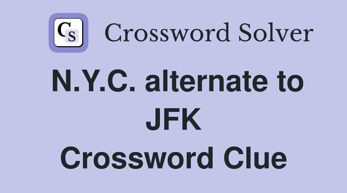 N.Y.C. alternate to JFK Crossword Clue