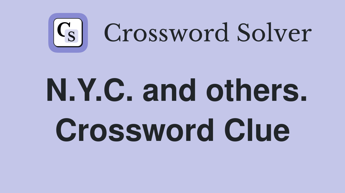 N.Y.C. and others. Crossword Clue