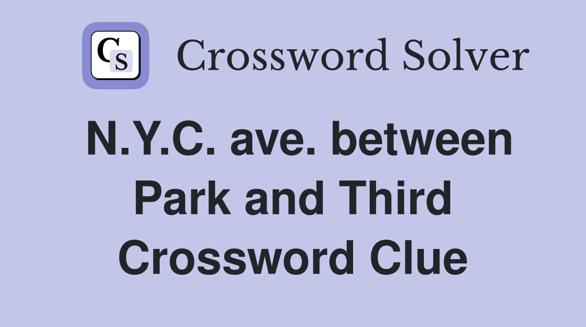 N.Y.C. ave. between Park and Third Crossword Clue