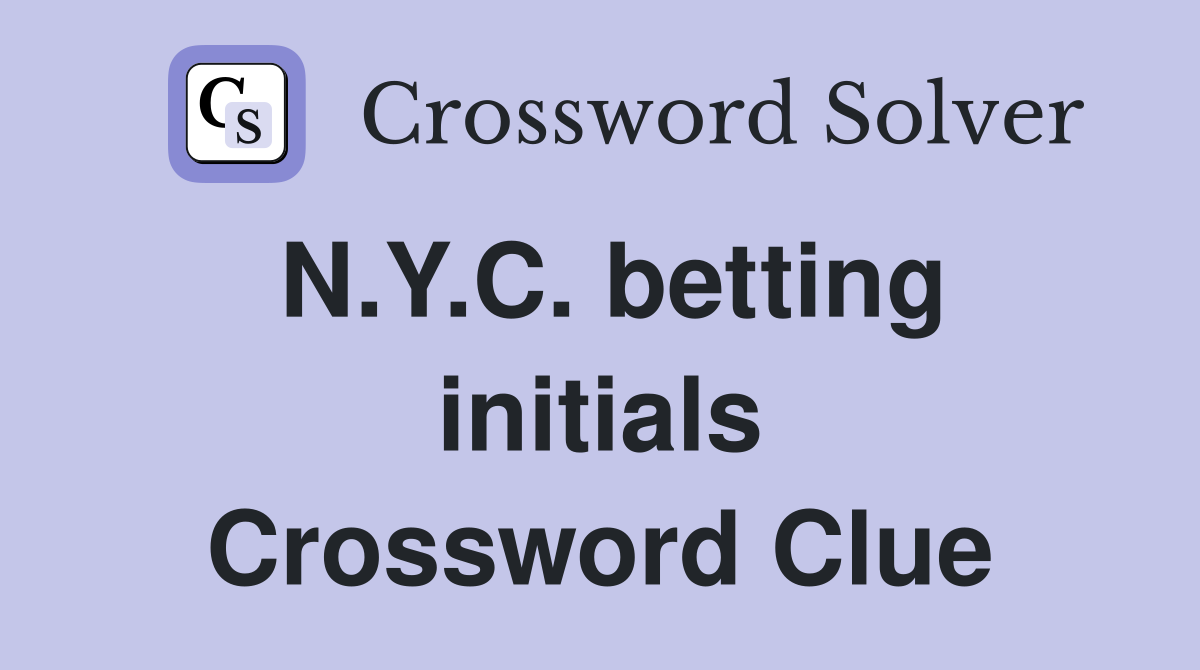 N.Y.C. betting initials Crossword Clue