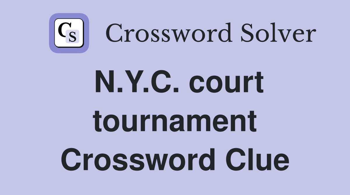 N.Y.C. court tournament Crossword Clue