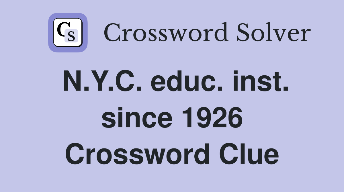 N.Y.C. educ. inst. since 1926 Crossword Clue