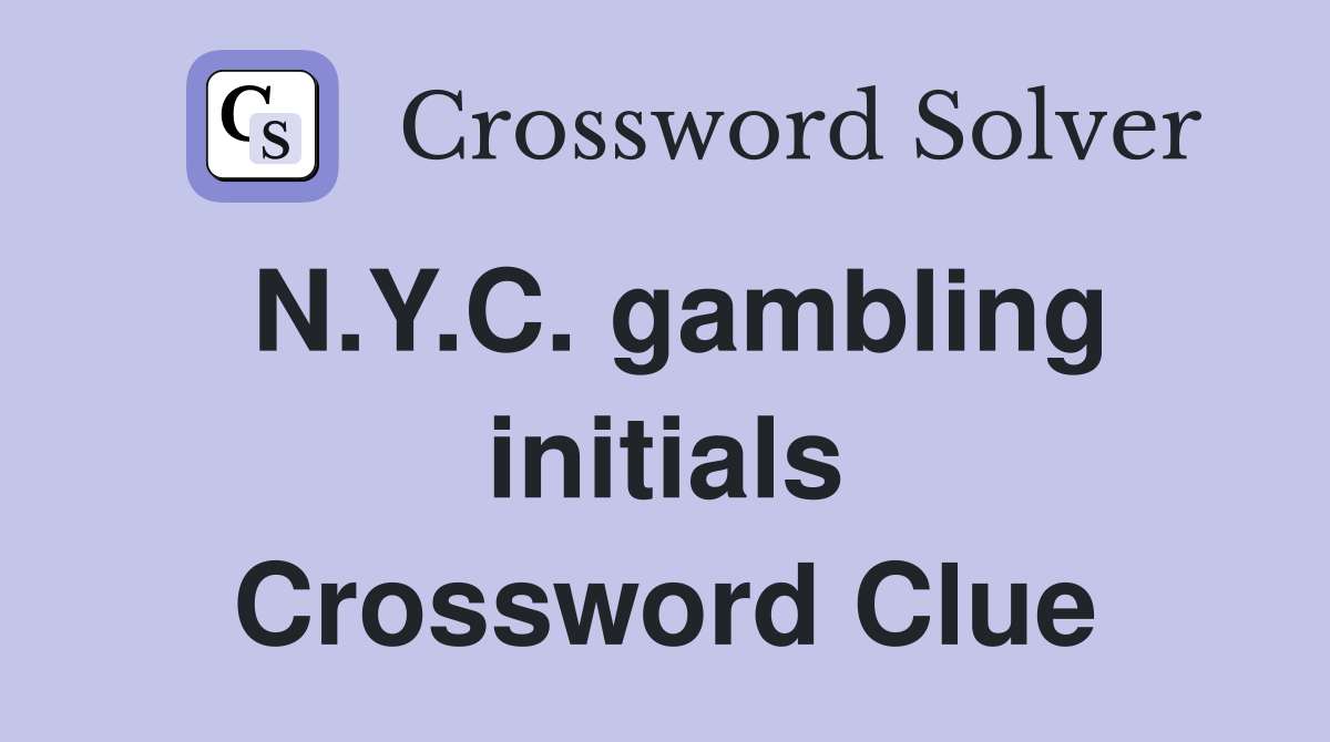 N.Y.C. gambling initials Crossword Clue