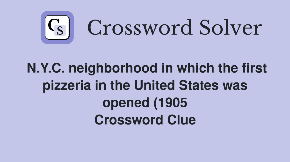 N Y C neighborhood in which the first pizzeria in the United States N Y C neighborhood in which the first pizzeria in the United States