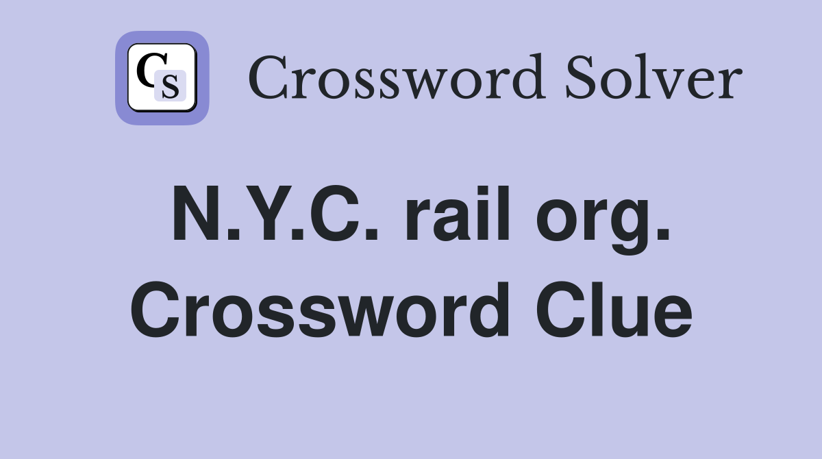 N.Y.C. rail org. Crossword Clue