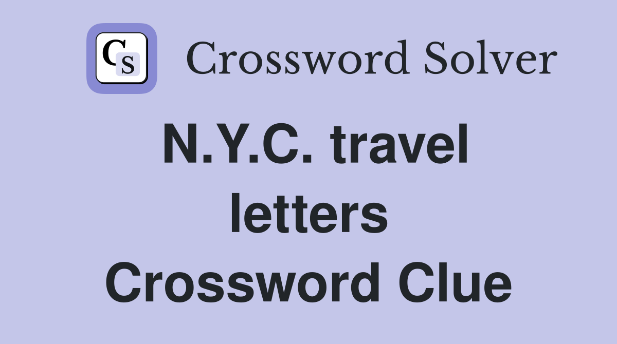 N.Y.C. travel letters Crossword Clue