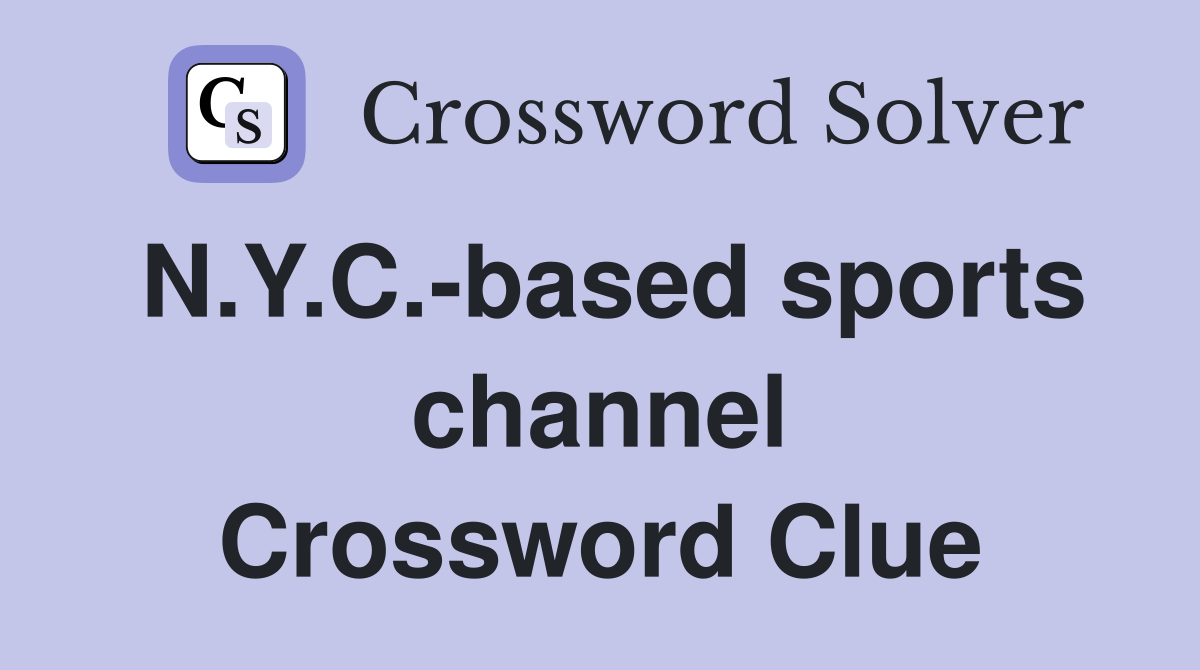 N.Y.C.-based sports channel Crossword Clue